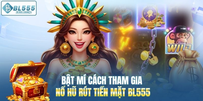 bật mí cách tham gia nổ hũ