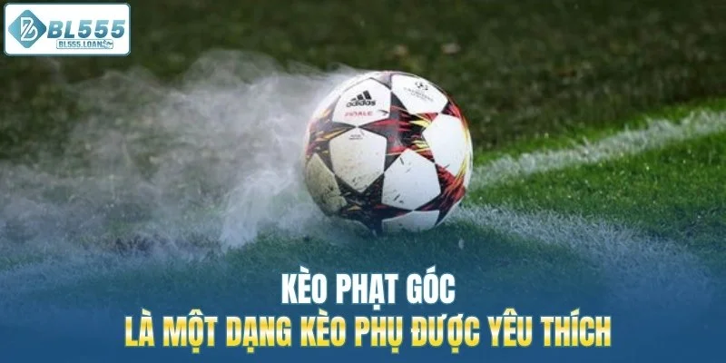 kèo phạt góc mới nhất